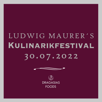 Kulinarikfestival 2022 by Ludwig Maurer | Dragasias Foods  - Kulinarikfestival 2022 by Ludwig Maurer | Dragasias Foods 