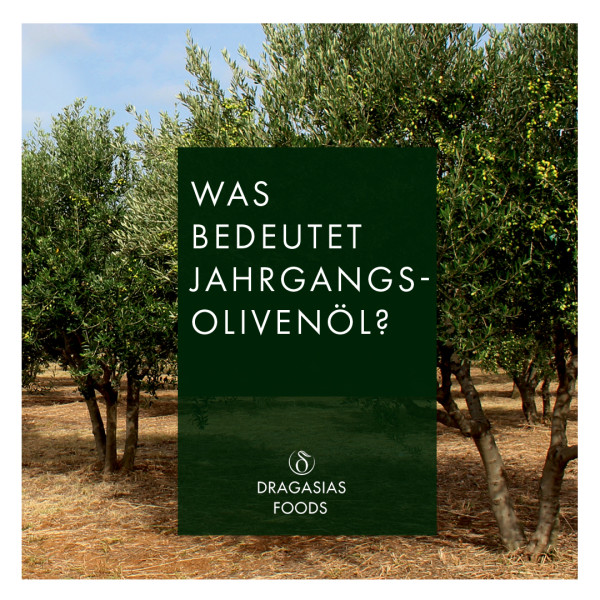 Was bedeutet Jahrgangsolivenöl? | Dragasias Foods - Was bedeutet Jahrgangsolivenöl? | Dragasias Foods